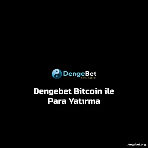 Dengebet Bitcoin ile Para Yatırma