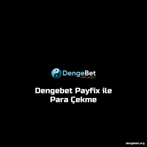 Dengebet Payfix ile Para Çekme
