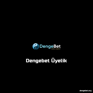 Dengebet Üyelik